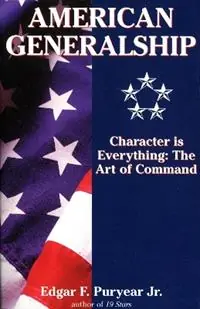 American Generalship Character Is Everything The Art of Command - Edgar Puryear - Libro in lingua inglese - Presidio Press - Voordeelprijs