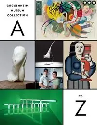 Dagaanbieding Guggenheim Museum Collection A to Z - Nancy Spector - Tracey Bashkoff - Libro in lingua inglese - Guggenheim Museum Publications,U.S. -