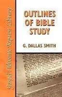 Koopje Outlines of Bible Study An Easy-To-Follow Guide to Greater Bible Knowledge - G Dallas Smith - Libro in lingua inglese - Gospel Advocate Company -