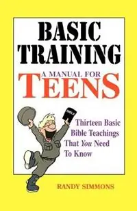Betaalbaar Basic Training A Manual for Teens - Randy Simmons - Libro in lingua inglese - Gospel Advocate Company -