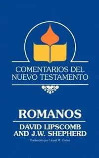 Comentarios del Nuevo Testamento - Romanos (Lam Case) - David Lipscomb - J W Shepherd - Libro in lingua inglese - Gospel Advocate Company - Gratis Retour