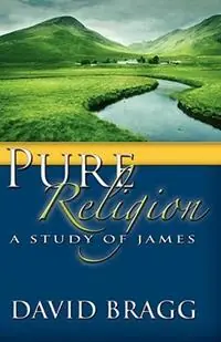 Favoriet Pure Religion A Study of James - David Bragg - Libro in lingua inglese - Gospel Advocate Company -