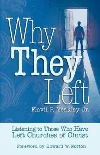 Laatste Versie Why They Left Listening to Those Who Have Left Churches of Christ - Flavil R Yeakley - Libro in lingua inglese - Gospel Advocate Company -