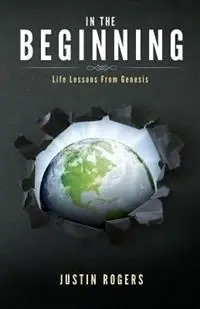 In the Beginning - Justin Rogers - Libro in lingua inglese - Gospel Advocate Company - Tijdelijk Beschikbaar
