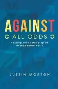 Must-Have Against All Odds - Justin Morton - Libro in lingua inglese - Gospel Advocate Company -