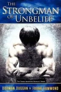 The Strongman of Unbelief - Dorman Duggan - Frank Hammond - Libro in lingua inglese - Impact Christian Books - Op = Op