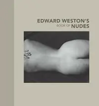 Premium Edward Weston′s Book of Nudes - . Weston - Libro in lingua inglese - Getty Trust Publications - Getty Publications –