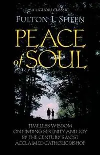 Peace of Soul - Fulton J. Sheen - Libro in lingua inglese - Liguori Publications,U.S. - Meest Verkocht