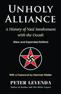 Goedkoop Unholy Alliance A History of Nazi Involvement with the Occult - Peter Levenda - Libro in lingua inglese - Ibis Press -