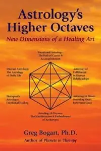 Astrology‘S Higher Octaves New Dimensions of a Healing Art - Greg Bogart - Libro in lingua inglese - Ibis Press - Betrouwbaar