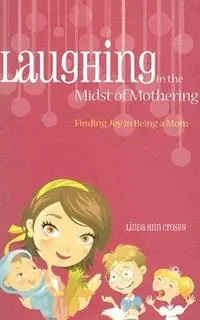 Lage Kosten Laughing in the Midst of Mothering - Linda Ann Crosby - Libro in lingua inglese - Randall House Publications -