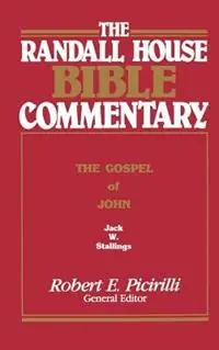 The Randall House Bible Commentary The Gospel of John - Jack Wilson Stallings - Libro in lingua inglese - Randall House Publications - Randall House Bible Commentary Bestseller