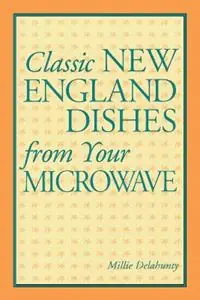 Classic New England Dishes from Your Microwave - Millie Delahunty - Libro in lingua inglese - Rowman & Littlefield - Meest Verkocht