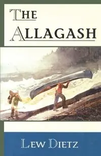 Gereduceerde Prijs The Allagash - Lew Dietz - Libro in lingua inglese - Rowman & Littlefield -