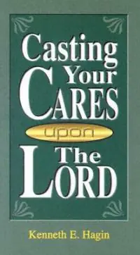 Casting Your Cares Upon the Lord - Kenneth E Hagin - Libro in lingua inglese - Faith Library Publications - Superprijs