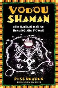 Bestseller Vodou Shaman The Haitian Way of Healing and Power - Ross Heaven - Libro in lingua inglese - Inner Traditions Bear and Company -