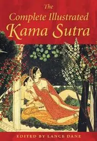 Lage Prijs The Complete Illustrated Kama Sutra - Lance Dane - Libro in lingua inglese - Inner Traditions Bear and Company -