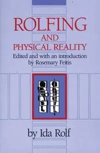 Rolfing and Physical Reality - Ida P. Rolf - Libro in lingua inglese - Inner Traditions Bear and Company - Koop Online