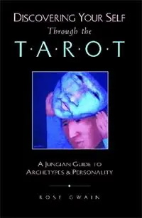 Discovering Your Self Through the Tarot A Jungian Guide to Archetypes and Personality - Rose Gwain - Libro in lingua inglese - Inner Traditions Bear and Company - Nu Kopen