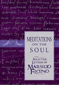 Op = Op Meditations on the Soul Selected Letters of Marsilio Ficino - Clement Salaman - Libro in lingua inglese - Inner Traditions Bear and Company -