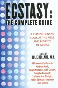 Ecstasy The Complete Guide A Comprehensive Look at the Risks and Benefits of MDMA - Julie Holland - Libro in lingua inglese - Inner Traditions Bear and Company - Gecertificeerd