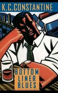 Bottom Liner Blues - K.C. Constantine - Libro in lingua inglese - Little, Brown & Company - Lage Kosten
