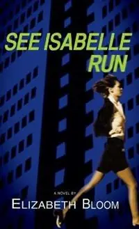 Meest Verkocht See Isabelle Run - Elizabeth Bloom - Libro in lingua inglese - Little, Brown & Company -