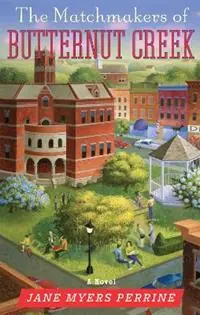 Weekendaanbieding The Matchmakers of Butternut Creek Number 2 in series - Jane Myers Perrine - Libro in lingua inglese - Time Warner Trade Publishing - Butternut Creek