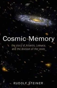 Cosmic Memory The Story of Atlantis, Lemuria and the Division of the Sexes - Rudolf Steiner - Libro in lingua inglese - Rudolf Steiner Press - Express Levering
