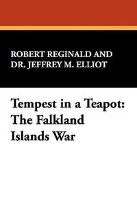 Fabrieksprijs Tempest in a Teapot The Falkland Islands War - Robert Reginald - Jeffrey M Elliot - Libro in lingua inglese - Borgo Press -