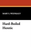 Beperkte Voorraad Hard-Boiled Heretic - Mary S Weinkauf - Libro in lingua inglese - Borgo Press - Brownstone Mystery Guides,