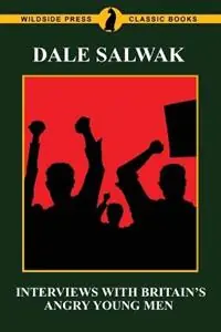 Direct Verzonden Interviews with Britain‘s Angry Young Men Kingsley Amis, John Braine, Bill Hopkins, John Wain and Colin Wilson - Dale Salwak - Libro in lingua inglese - Paupers‘ Press -