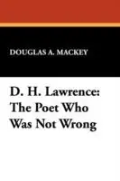 Hete Deal D.H.Lawrence The Poet Who Was Not Wrong - Douglas A. Mackey - Libro in lingua inglese - Paupers‘ Press -