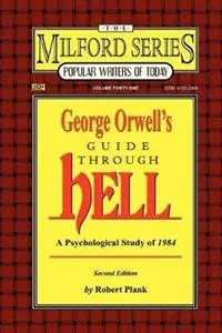 George Orwell‘s Guide Through Hell A Psychological Study of 1984 - Robert Plank - Libro in lingua inglese - Borgo Press - Milford Series Popular Writers of Today Koop Vandaag