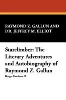 Nieuw Starclimber The Literary Adventures and Autobiography of Raymond Z. Gallun - Raymond Z. Gallun - Dr. Jeffrey M. Elliot - Libro in lingua inglese - Wildside Press -