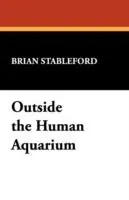 Outside the Human Aquarium Essays on Kurt Vonnegut, Philip K. Dick and Others - Brian Stableford - Libro in lingua inglese - Borgo Press - Milford series, popular writers of today Hete Deal