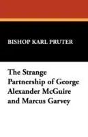 Shop Nu The Strange Partnership of George Alexander McGuire and Marcus Garvey - Karl Pruter - Bishop Karl Pruter - Libro in lingua inglese - Wildside Press -