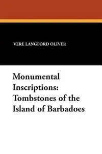 Betaalbaar Monumental Inscriptions Tombstones of the Island of Barbadoes - Vere Langford Oliver - Libro in lingua inglese - Wildside Press -