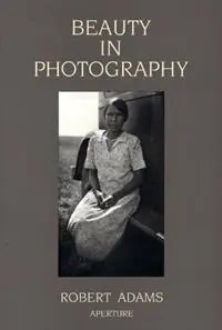 Lage Kosten Beauty in Photography Essays in Defense of Traditional Values - Robert Adams - Libro in lingua inglese - Aperture -