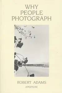 Why People Photograph - Robert Adams - Libro in lingua inglese - Aperture - Lage Prijs