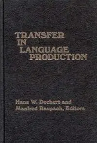 Transfer in Language Production - Hans W. Dechert - Manfred Raupach - Libro in lingua inglese - Bloomsbury Publishing Plc - Seizoensaanbieding