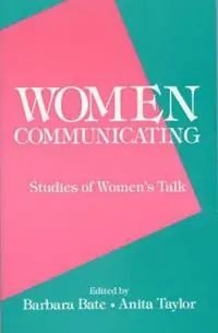 Goedkoop Women Communicating Studies of Women‘s Talk - Barbara Bate - Anita Taylor - Libro in lingua inglese - Bloomsbury Publishing Plc -