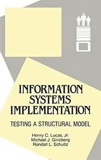 Information Systems Implementation Testing a Structural Model - Henry C. Lucas Jr. - Michael C. Ginzberg - Libro in lingua inglese - Bloomsbury Publishing Plc - Favoriet