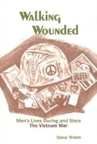 Walking Wounded Men‘s Lives During and Since the Vietnam War - Steve Trimm - Libro in lingua inglese - Bloomsbury Publishing Plc - Shop Nu