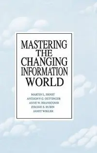 Mastering the Changing Information World - Martin E. Ernst - Anthony G. Oettinger - Libro in lingua inglese - Bloomsbury Publishing Plc - Nu Kopen