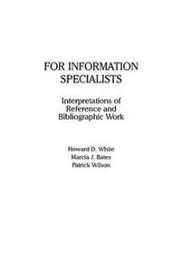 Direct Verzonden For Information Specialists Interpretations of References and Bibliographic Work - Howard White - Marcia Bates - Libro in lingua inglese - Bloomsbury Publishing Plc -
