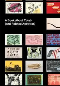 A Book About Colab (and Related Activities) - Max Schumann - Libro in lingua inglese - Printed Matter, Incorporated - Betaalbaar