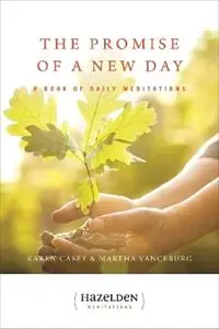 The Promise of a New Day - Karen Casey - Libro in lingua inglese - Hazelden Information & Educational Services - Beperkt Aanbod