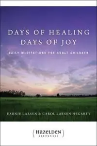 Fabrieksprijs Days of Healing, Days of Joy - Earnie Larsen - Libro in lingua inglese - Hazelden Information & Educational Services -