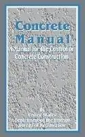 Voordeelprijs Concrete Manual A Manual for the Control of Concrete Construction - United States Department of the Interior - Libro in lingua inglese - International Law and Taxation Publishers -